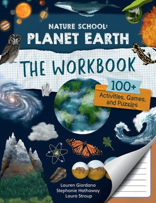 Nature School: Planet Earth: The Workbook: 100+ Activities, Games, and Puzzles by Giordano, Lauren