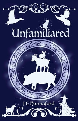 Unfamiliared by Hannaford, J. E.