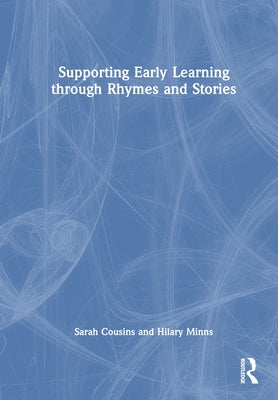 Supporting Early Learning through Rhymes and Stories by Cousins, Sarah