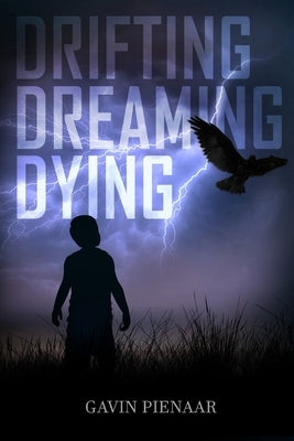 Drifting Dreaming Dying by Pienaar, Gavin