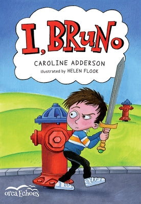 I, Bruno by Adderson, Caroline