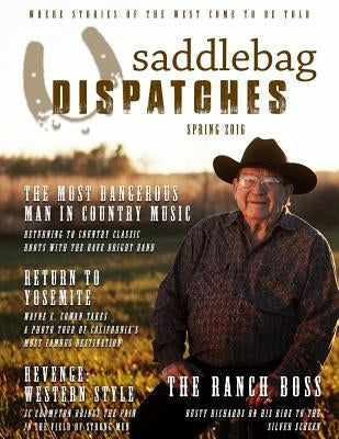 Saddlebag Dispatches-Spring, 2016 by Richards, Dusty