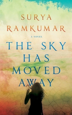 The Sky Has Moved Away by Ramkumar, Surya