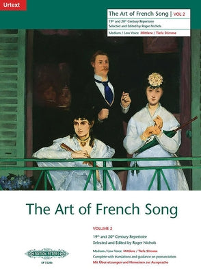 The Art of French Song (Medium/Low Voice): 19/20th Cent. Repertoire with Translations and Guidance on Pronunciation, Urtext by Alfred Music