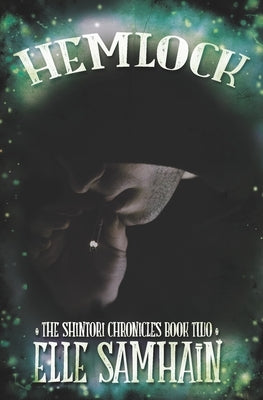 Hemlock: The Shintori Chronicles: Book II by Samhain, Elle