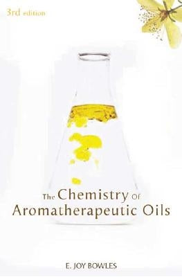 Chemistry of Aromatherapeutic Oils by Bowles, E. Joy