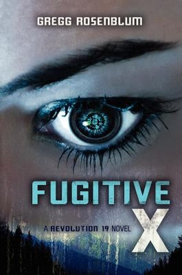 Fugitive X by Rosenblum, Gregg