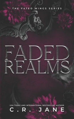 Faded Realms: The Fated Wings Series Book 5 by Jane, C. R.