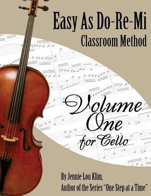 Easy As Do - Re - Mi: Cello Book One by Klim, Jennie Lou