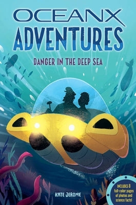 Danger in the Deep Sea by Jerome, Kate B.