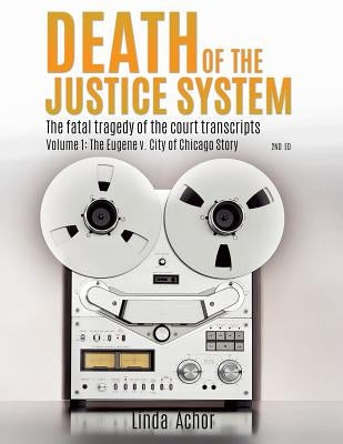 Death of the Justice System by Achor, Linda