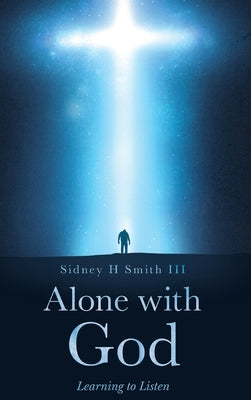 Alone with GOD by Smith, Sidney