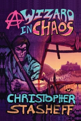 A Wizard in Chaos by Stasheff, Christopher