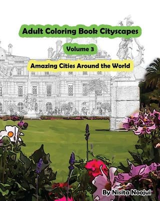 Adult Coloring Book Cityscapes Volume 3: Amazing Cities Around the World by Noojui, Nisita