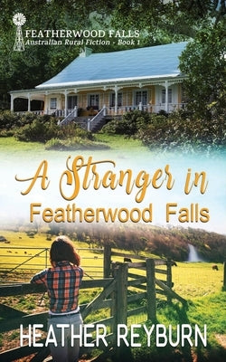 A Stranger in Featherwood Falls by Reyburn, Heather