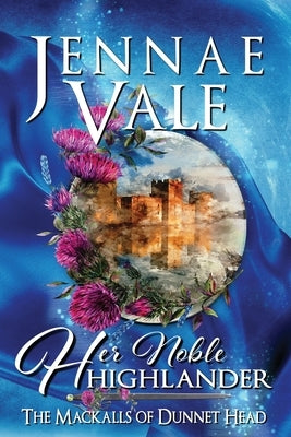 Her Noble Highlander by Vale, Jennae