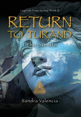 Return to Turand: Echo Sonata by Valencia, Sandra