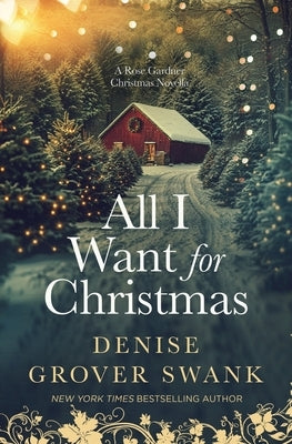 All I Want for Christmas by Grover Swank, Denise