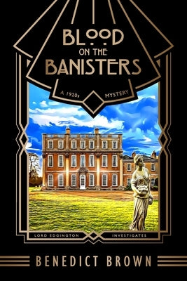 Blood on the Banisters: A 1920s Mystery by Brown, Benedict