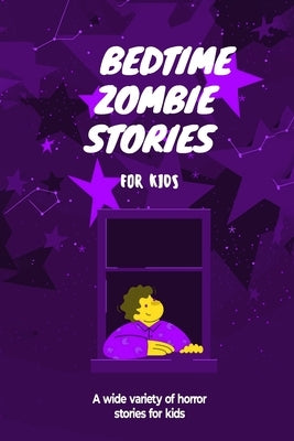 Bedtime Zombie Stories for Kids: A Wide Variety of Horror Stories by G. Winter, Carl