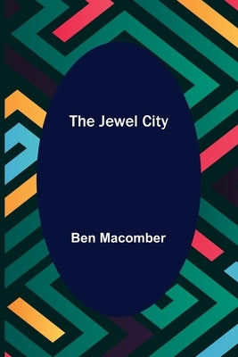 The Jewel City by Macomber, Ben