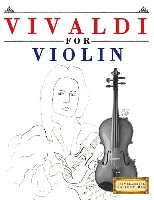 Vivaldi for Violin: 10 Easy Themes for Violin Beginner Book by Easy Classical Masterworks