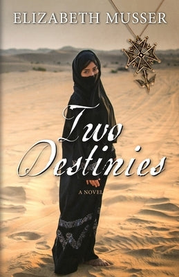 Two Destinies by Musser, Elizabeth