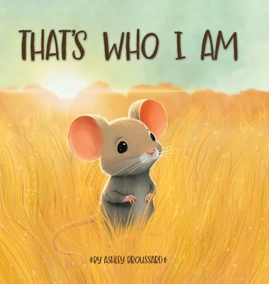 That's Who I Am by Broussard, Ashley