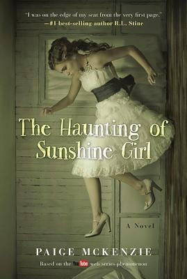 The Haunting of Sunshine Girl: Book One by McKenzie, Paige