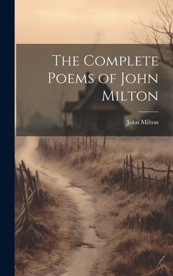 The Complete Poems of John Milton by Milton, John