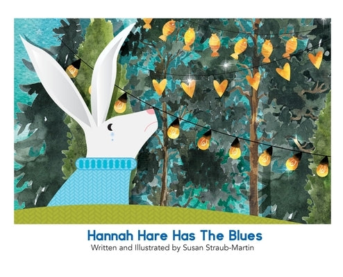 Hannah Hare Has The Blues by Straub-Martin, Susan