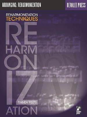 Reharmonization Techniques by Felts, Randy