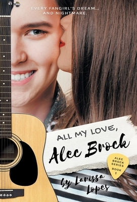 All My Love, Alec Brock by Lopes, Larissa