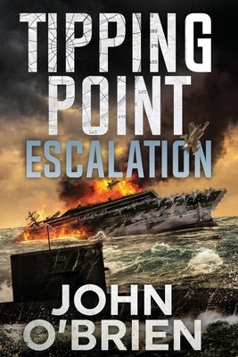 Tipping Point: Escalation by O'Brien, John