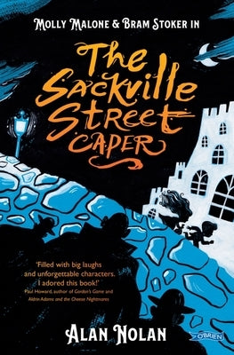 The Sackville Street Caper: Molly Malone and Bram Stoker by Nolan, Alan