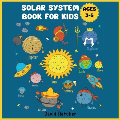 Solar System Book for Kids Ages 3-5: 8 Little Planets Book for Preschool and Kindergarten by Fletcher, David