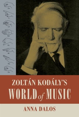 Zoltan Kodaly's World of Music: Volume 27 by Dalos, Anna