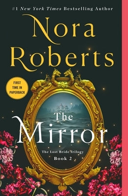 The Mirror: The Lost Bride Trilogy, Book 2 by Roberts, Nora