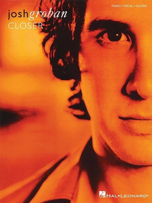 Josh Groban: Closer by Groban, Josh