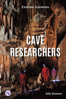 Cave Researchers by Kentner, Julie