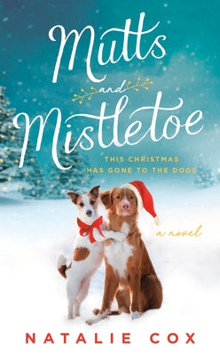 Mutts and Mistletoe by Cox, Natalie