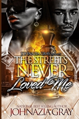 The Streets Never Loved Me by Gray, Johnazia