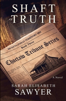 Shaft of Truth (Choctaw Tribune Series, Book 3) by Sawyer, Sarah Elisabeth