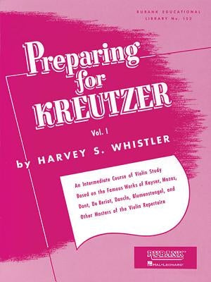 Preparing for Kreutzer, Vol. I by Whistler, Harvey S.