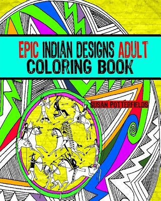 Epic Indian Designs Adult Coloring Book by Potter Fields, Susan