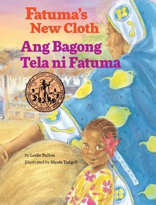 Fatuma's New Cloth / Ang Bagong Tela Ni Fatuma: Babl Children's Books in Tagalog and English by Bulion, Leslie