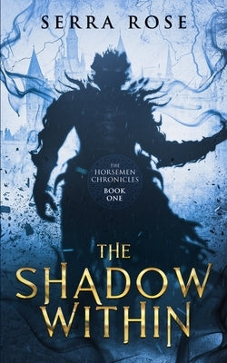 The Shadow Within by Rose, Serra