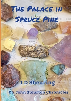 The Palace in Spruce Pine: John Stourton Series by Sheuring, John