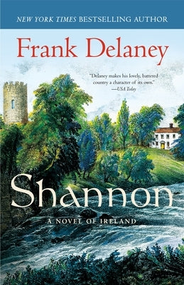 Shannon: A Novel of Ireland by Delaney, Frank