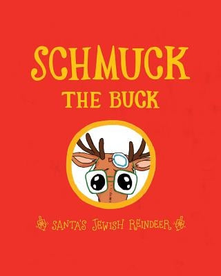 Schmuck the Buck: Santa's Jewish Reindeer by Books, Exo